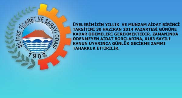 AİDAT 1. TAKSİT ÖDEME SON GÜNÜ 30 HAZİRAN 2014 PAZARTESİ GÜNÜDÜR